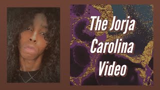 The Jorja Carolina Video [upl. by Rosetta]