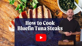 How to Cook Bluefin Tuna Steaks [upl. by Zimmer]