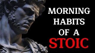 5 THINGS YOU SHOULD DO EVERY MORNING Stoic Routine [upl. by Olenka]