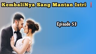 Episode 53  Oom Duda Ketahuan dengan Istri Sirinya ❗ Novel Romantis Novel Terbaru  TCOD [upl. by Rusty736]