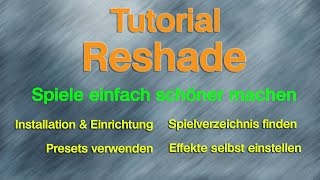 Reshade Tutorial  Jedes Spiel schöner machen [upl. by Yenobe]