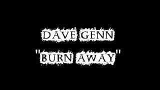 Dave Genn  Burn Away  Lyrics [upl. by Scarface]