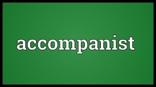 Accompanist Meaning [upl. by Sldney]