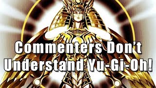 Commenters Dont Understand YuGiOh [upl. by Inalej]