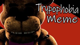 Trypophobia Meme  FnafSfm Epilepsy Warning [upl. by Henebry3]