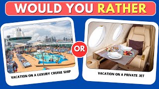 Would You Rather  Luxury Edition 🚢🤑 Pick one kick one 🍦🏖️ quiz brainly 003 [upl. by Louls483]