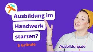 5 Gründe für eine Ausbildung im Handwerk [upl. by Tallula]