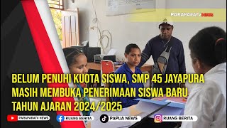 SMP 45 Jayapura Masih Membuka Penerimaan Siswa baru tahun ajaran 20242025 [upl. by Jeroma]