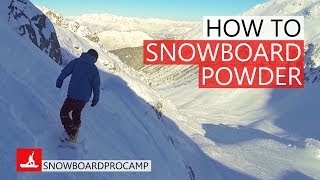 How to Snowboard in Steep Powder  How to Snowboard [upl. by Yhtomot150]