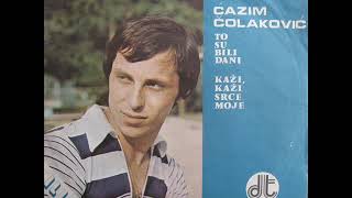 Cazim Colakovic Kazi srce moje 1976 [upl. by Aydiv]