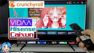 CRUNCHYROLL EN VIDAA OS HISENSE Y CAIXUN  SISTEMA OPERATIVO VIDAA Y CRUNCHYROLL  SMART TV [upl. by Crosby89]