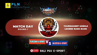 MATCH DAY  ROUND 1 TUKING ESPORT VS NUSPEN ESPORT  Tournament MLBB  PLN IP UBP Bali [upl. by Notxarb]