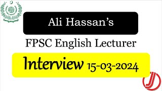 Interview of Ali Hassan  FPSC English Lectureship Interview Held on 15th March 2024 in Lahore [upl. by Stillas395]