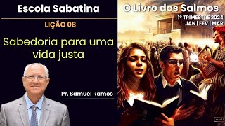 LIÇÃO 8  LIÇÃO DA ESCOLA SABATINA  SABEDORIA PARA UMA VIDA JUSTA [upl. by Camellia]