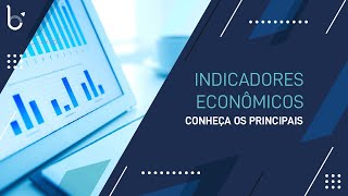 Como os INDICADORES ECONÔMICOS influenciam seus investimentos [upl. by Keily352]