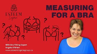 Measuring For A Bra  Esteem Lingerie Experts in Bra Fitting [upl. by Maribel]