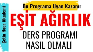 Eşit Ağırlık Ders Programı Nasıl Olmalı  1 Haftalık Program [upl. by Enytsuj136]