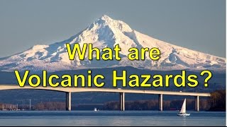 What are Volcanic Hazards [upl. by Ancalin251]