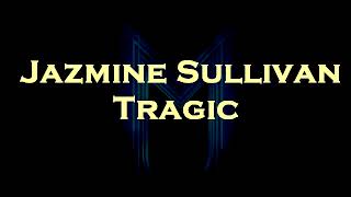 Jazmine Sullivan  Tragic KaraokeInstrumental [upl. by Ijar40]