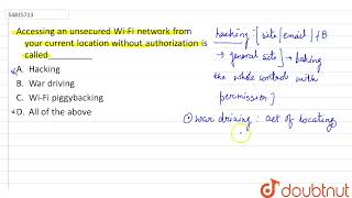 Accessing an unsecured WiFi network from your current location without authorization is called [upl. by Anavahs]