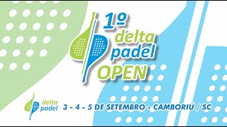 1 Delta Padel Open  Jogos da Open  Baln Camboriú  Sãbado [upl. by Nyar]