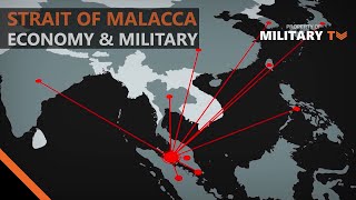 Why is the Strait of Malacca so Important to the Worlds Economy amp Military [upl. by Neddra]