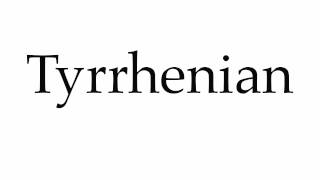 How to Pronounce Tyrrhenian [upl. by Genesia]