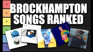 EVERY BROCKHAMPTON SONG RANKED  TIER LIST [upl. by Pauiie67]