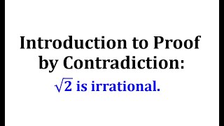 Introduction to Proof by Contradiction sqrt2 is irrational [upl. by Orit951]