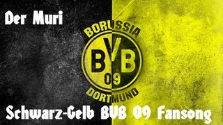 Der Muri  Schwarz  Gelb BVB Borussia Dortmund Fansong Lyrics HD [upl. by Roma]