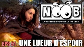 NOOB  S01 ep08  UNE LUEUR DESPOIR [upl. by Notgnirrac]