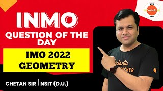 IMO 2022 Geometry  INMO Question of the Day  INMO 202223  Chetan Garg  VOS [upl. by Falo660]