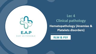 Lec 4  Clinical pathology  Hematopathology Anemias amp Platelets disorders  RLM amp PSY [upl. by Notgnirrac]