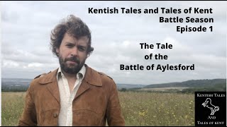 Kentish Tales and Tales of Kent Battle Season Episode 1 The Battle of Aylesford [upl. by Laehcar946]