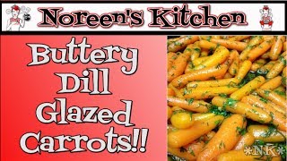 Buttery Dill Glazed Carrots Recipe  Noreens Kitchen [upl. by Mcdermott573]