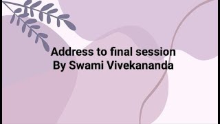 quotAddress to final sessionquot by Swami Vivekananda [upl. by Prudi]