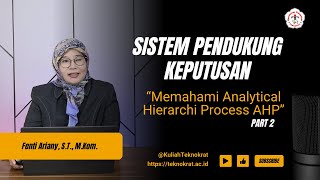 Memahami Analytical Hierarchi Process AHP  Part 2 [upl. by Eylhsa]