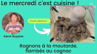 ROGNONS À LA MOUTARDE FLAMBÉS AU COGNAC [upl. by Leumhs]