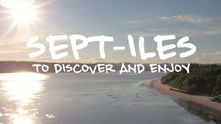 SeptIles Discover and Enjoy [upl. by Vadim]