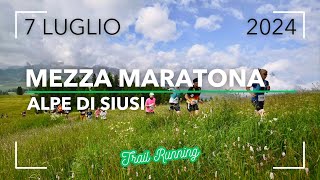 MEZZA MARATONA ALPE DI SIUSI 2024  TRAIL RUNNING  ALTO ADIGE  ITALIAN ALPS [upl. by Eendys]