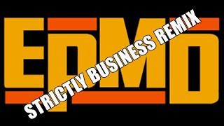 EPMD  STRICTLY BUSINESS REMIX [upl. by Odnarb]