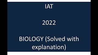 IAT 2022 Biology Question Paper IISER aptitude test 2022 Biology Solved with explanations [upl. by Feil]