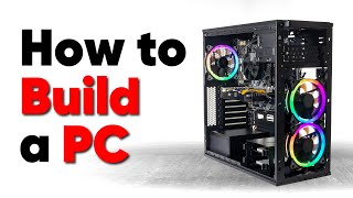 How to build a PC the last guide youll ever need [upl. by Nirraj]