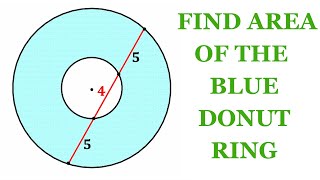 Find area of the Blue shaded Ring  Concentric circles  Annulus  Donut  Fun Geometry problem [upl. by Nnalatsyrc442]