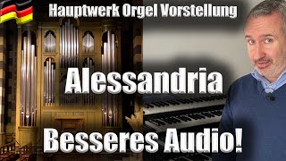 Alessandria Orgel Vorstellung  Besseres Audio [upl. by Ilatfen398]