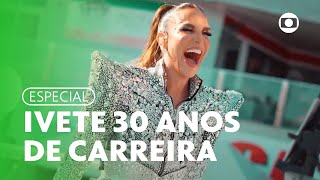 Especial Ivete celebra os 30 anos de carreira da artista 🎶 ✨  TV Globo [upl. by Schnur]