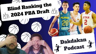 Blind Ranking the 2024 PBA Draft 🇵🇭 Dakdakan Podcast 🏀 [upl. by Zenia]