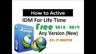 How to activate IDM free for lifetime  Any Version  Latest 20182019 by IT MASTER [upl. by Dev]