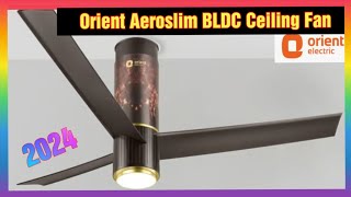 Orient Aeroslim BLDC Ceiling Fan 🌞🌞Best Premium BLDC Ceiling Fan 🌞🌞 [upl. by Cilurzo]