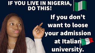 DO THIS TO AVOID LOOSING YOUR ADMISSION AT ITALIAN🇮🇹UNIVERSITIES IF YOU LIVE IN NIGERIA🇳🇬 [upl. by Laaspere]